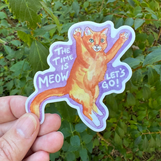 The Time is Meow. Let's go! Sticker