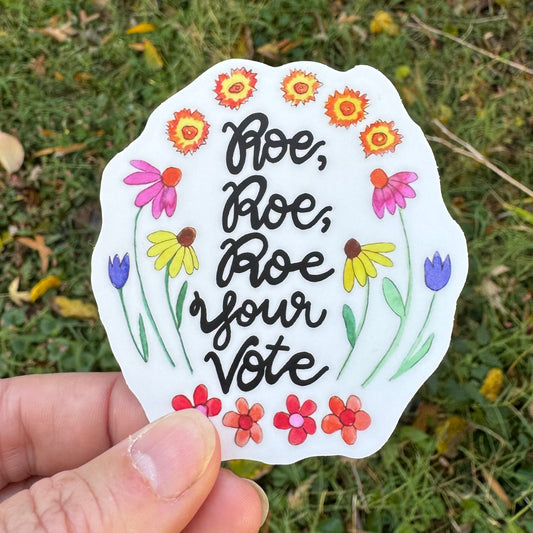 Roe, Roe, Roe Your Vote Sticker