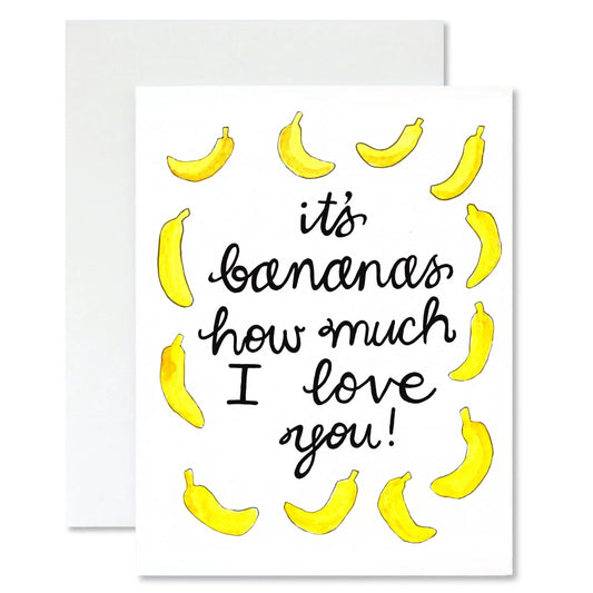 Greeting card with banana illustrations and text 'it's bananas how much I love you!' on a white background.