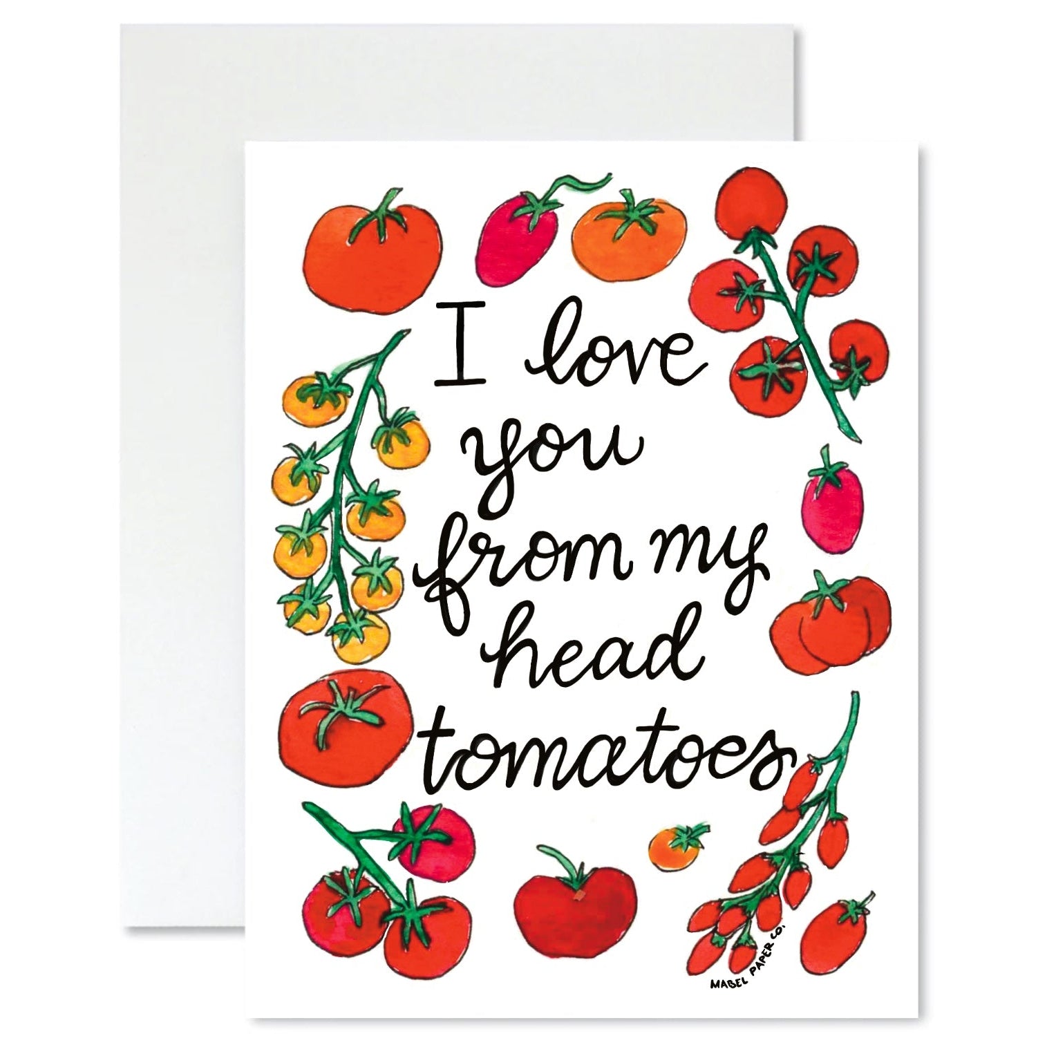 Greeting card with tomatoes and text 'I love you from my head tomatoes' on a white background