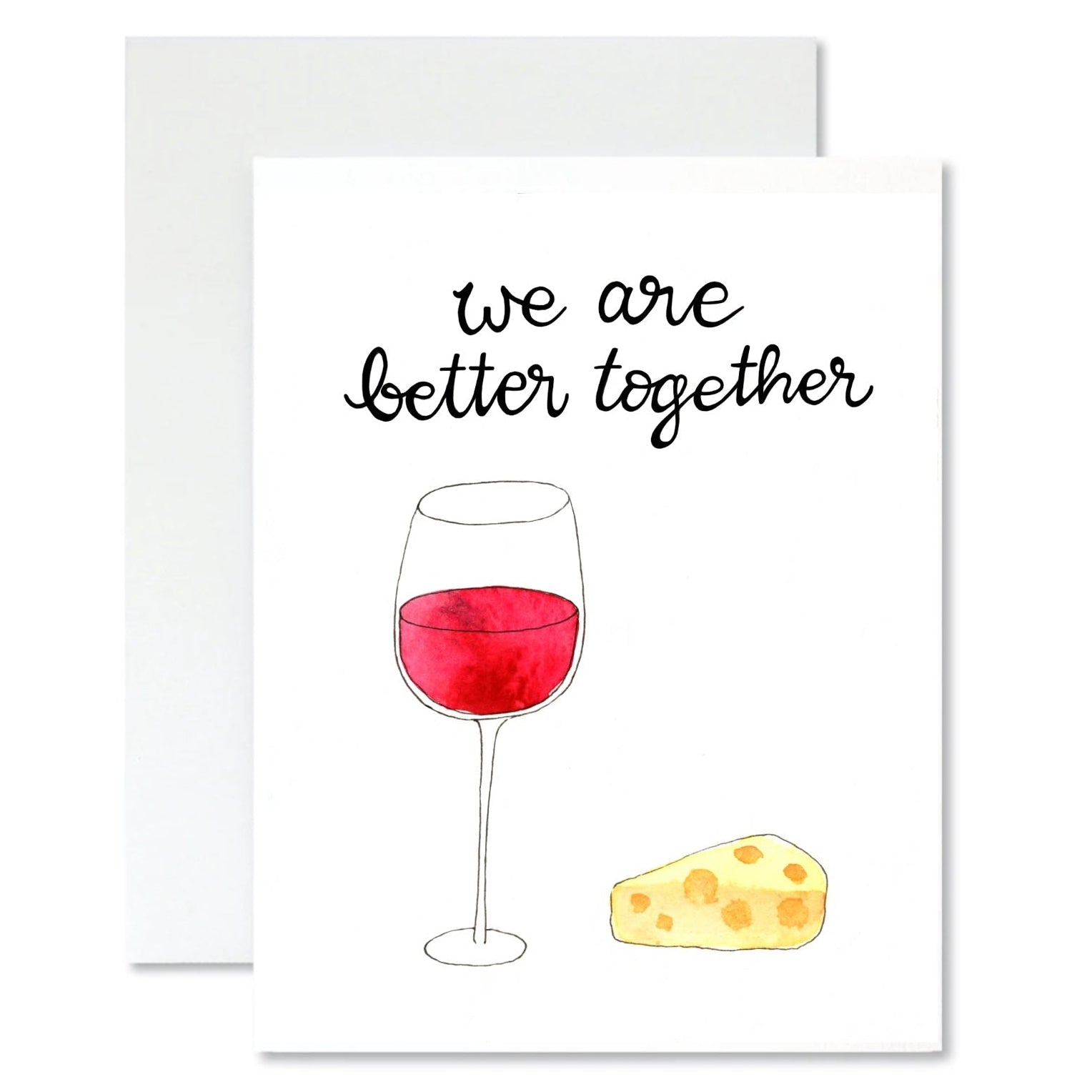 Card with a glass of red wine and a piece of cheese, accompanied by the text 'we are better together'.
